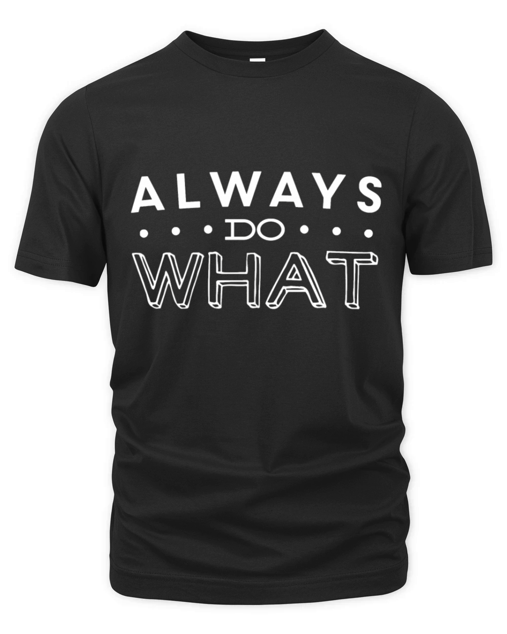 Always do what Organic Unisex T-shirt