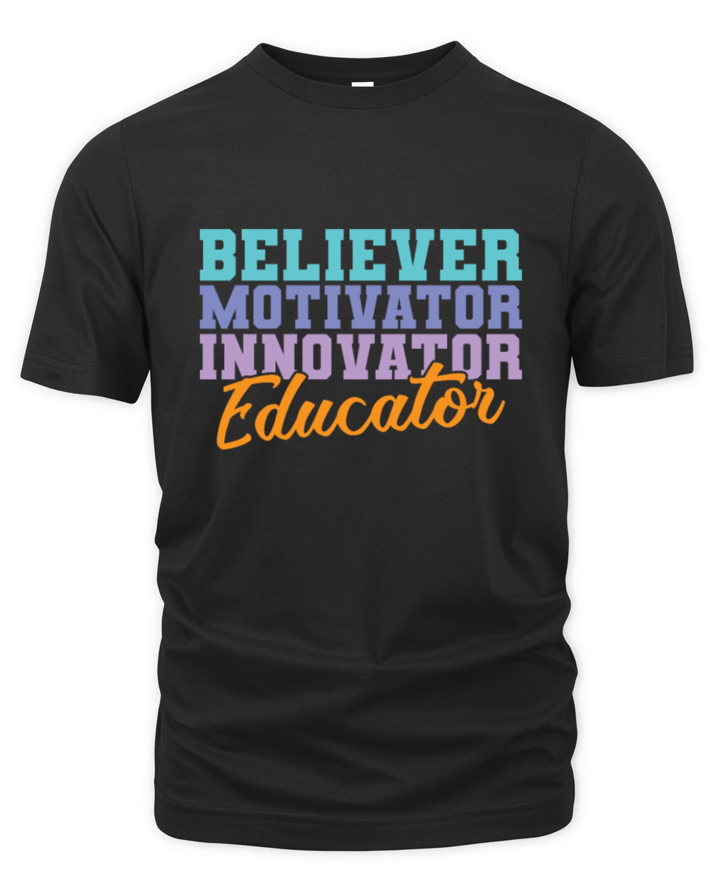 Believer Motivator Innovator Educator Teacher Organic Unisex T-shirt