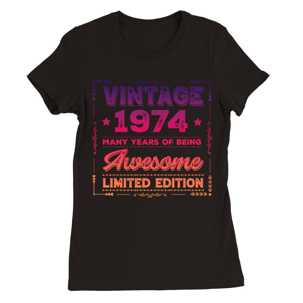 1974 Birthday Premium Womens Crewneck T-shirt