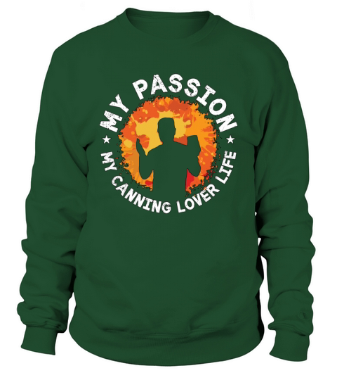 Canning Lover My Passion My Canning Lover Pickling Sweatshirt Unisex