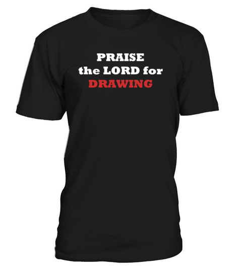PRAISE the LORD for DRAWING T-Shirt Unisex