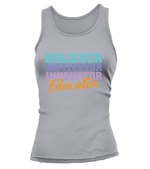Believer Motivator Innovator Educator Teacher Tank top Woman