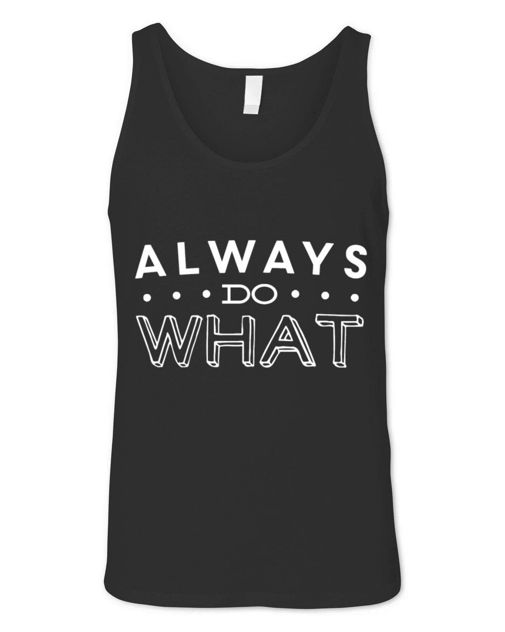 Always do what Unisex Jersey Tank