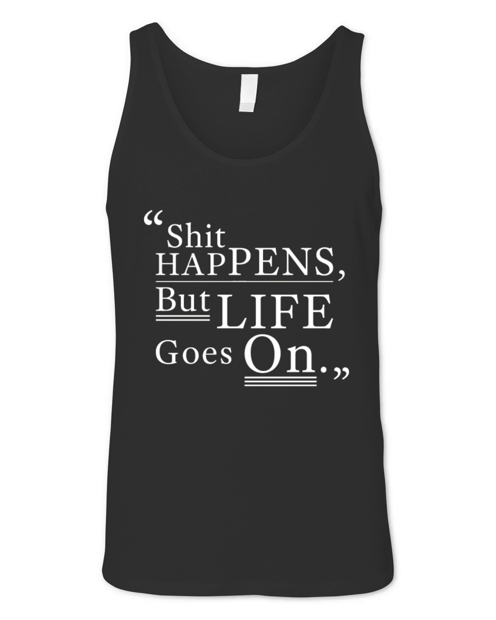 Shit Happens But Life Goes On Unisex Jersey Tank
