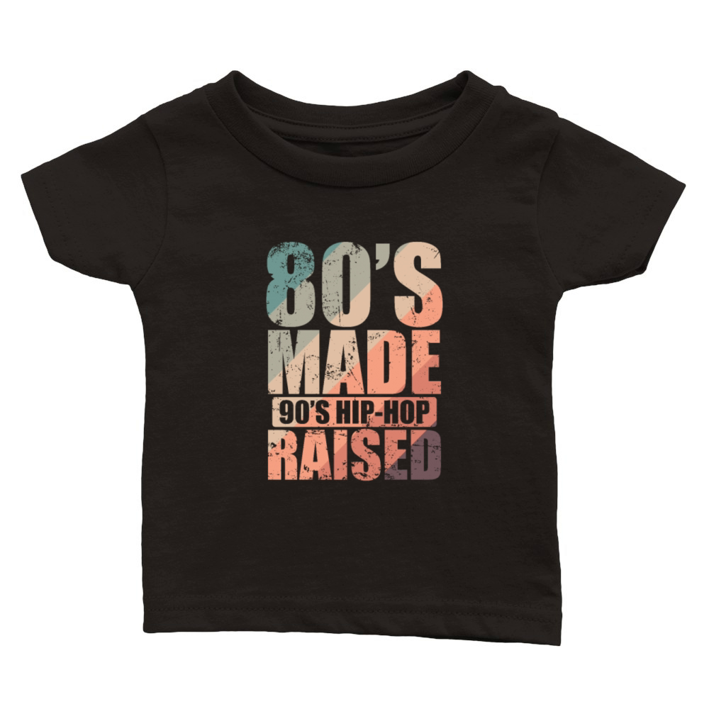 80s Made 90s Hip Hop Raised Genre of Music Classic Baby Crewneck T-shirt