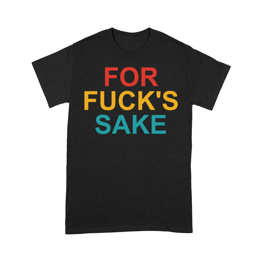 For Fucks Sake Comfort T-shirt