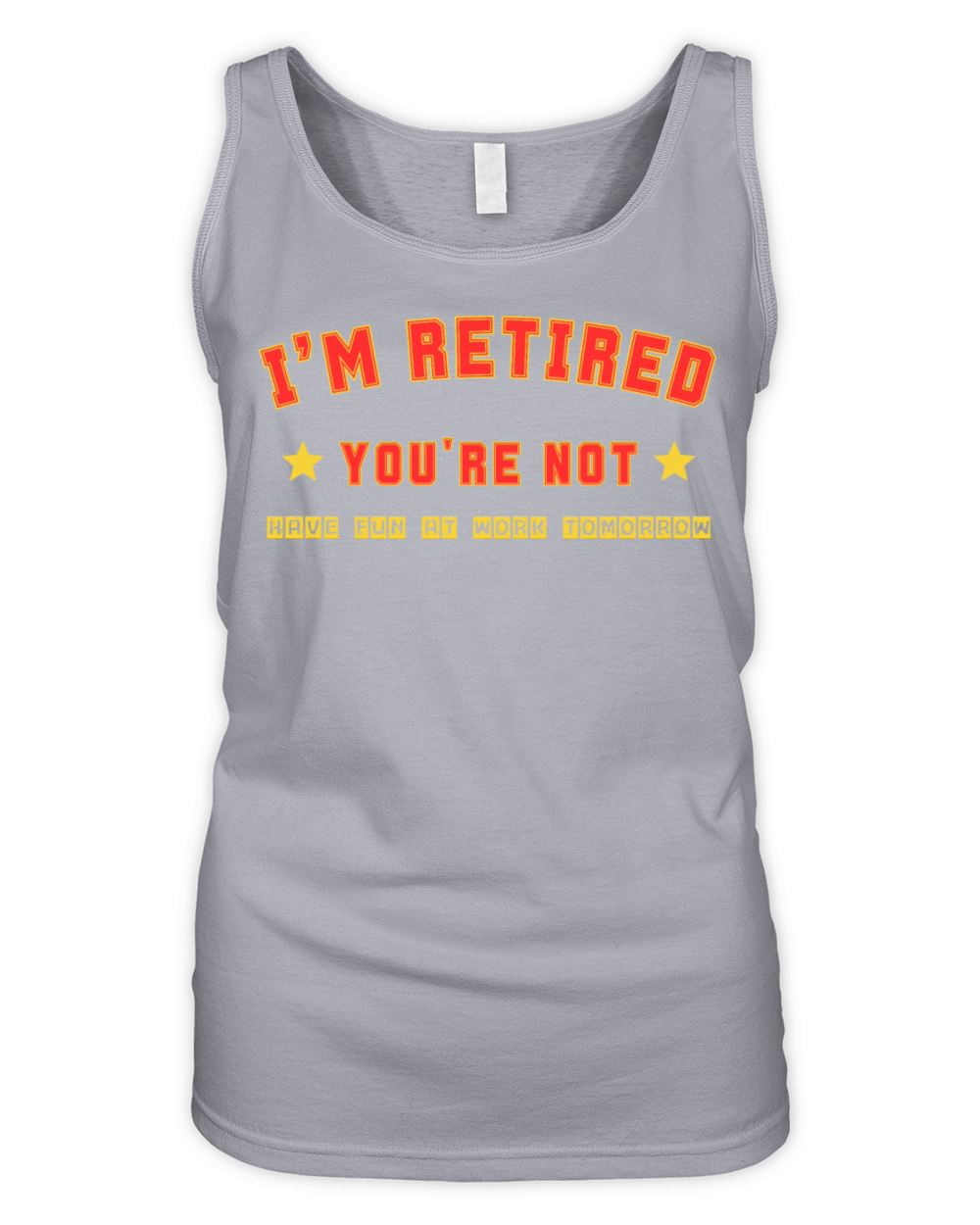Im Retired Youre Not Funny Retirement Men Women Organic Women's Tank Top