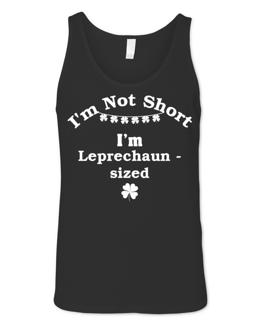 Im Not Short Im Leprechaun Unisex Jersey Tank