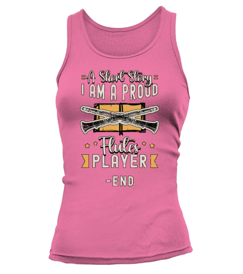 Flutes Player A Short Story I Am A Proud Flutist Tank top Woman