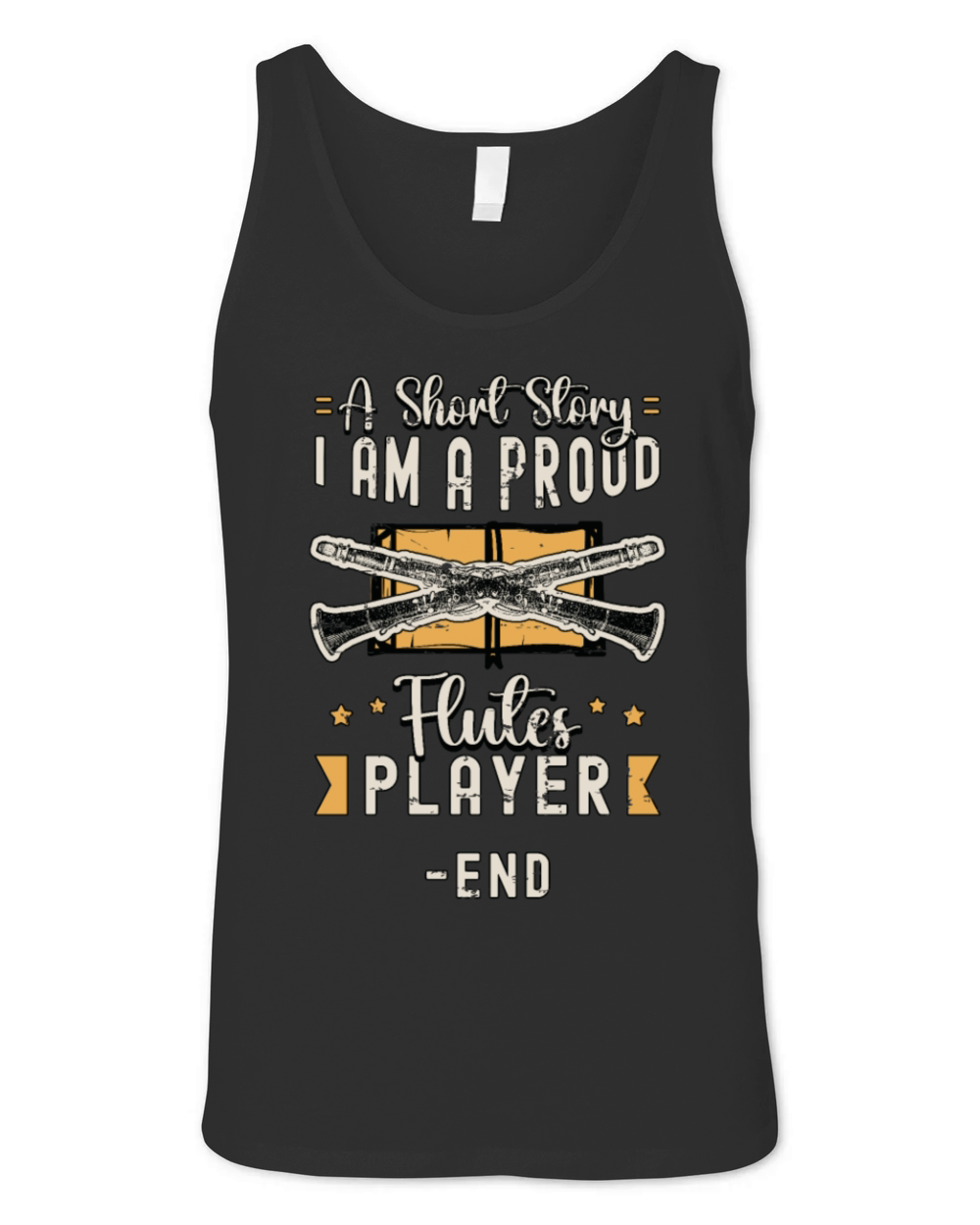 Flutes Player A Short Story I Am A Proud Flutist Unisex Jersey Tank