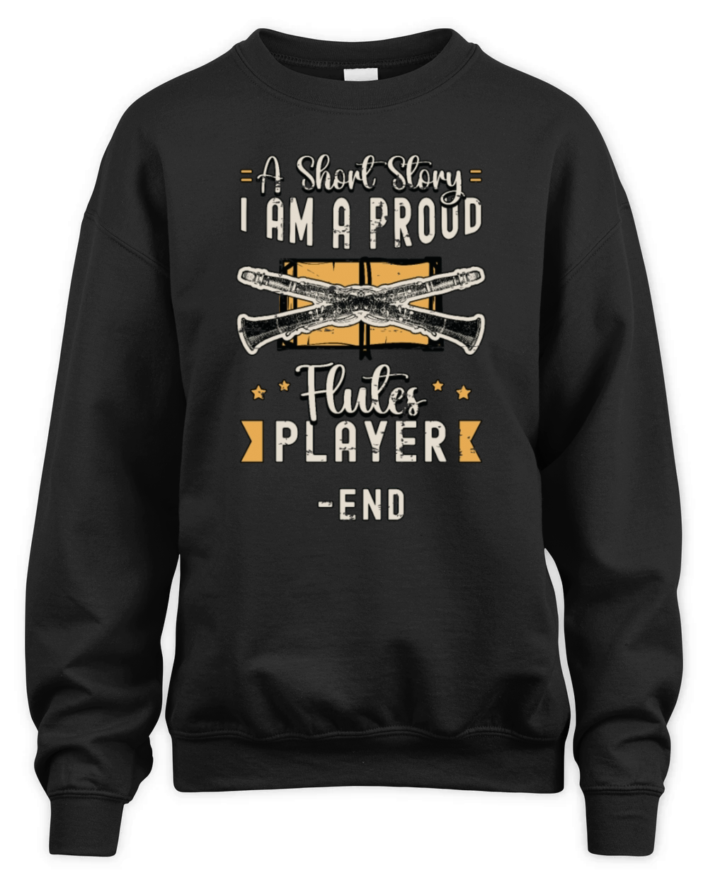 Flutes Player A Short Story I Am A Proud Flutist Unisex Premium Crewneck Sweatshirt