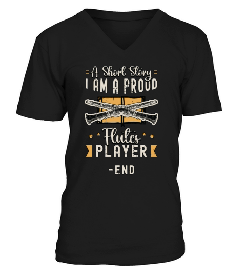 Flutes Player A Short Story I Am A Proud Flutist V-Neck T-shirt