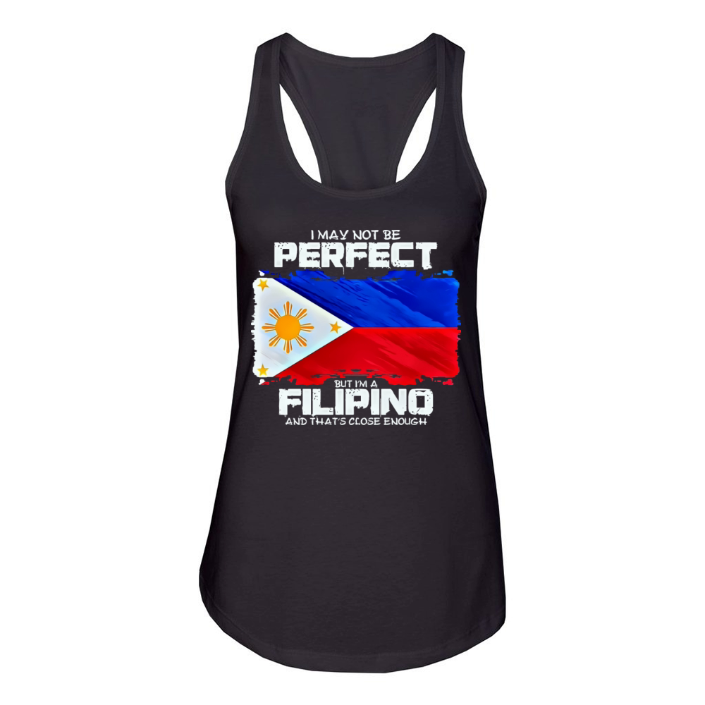 I May Not Be Perfect But I Im Filipino Women's Racerback Tank