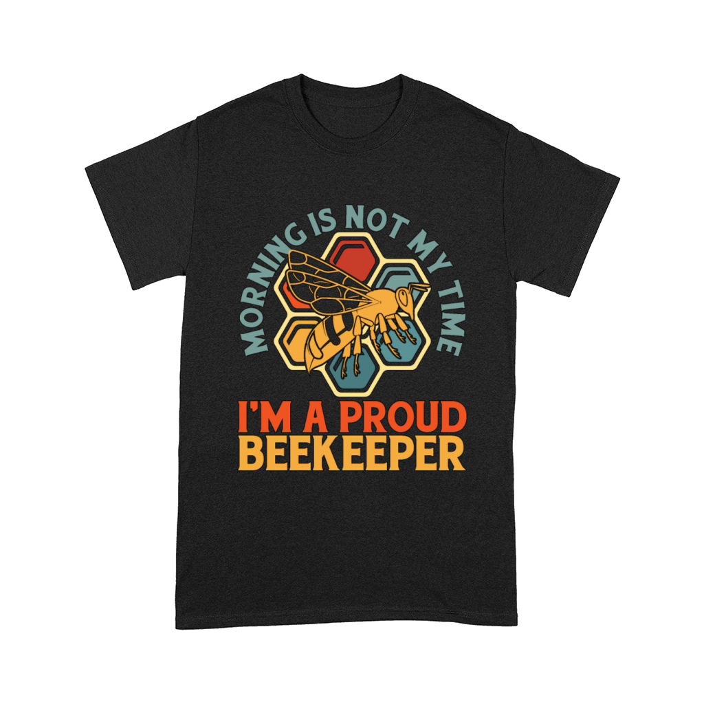 Beekeeper Morning Is Not My Time Im Apiculturist Comfort T-shirt