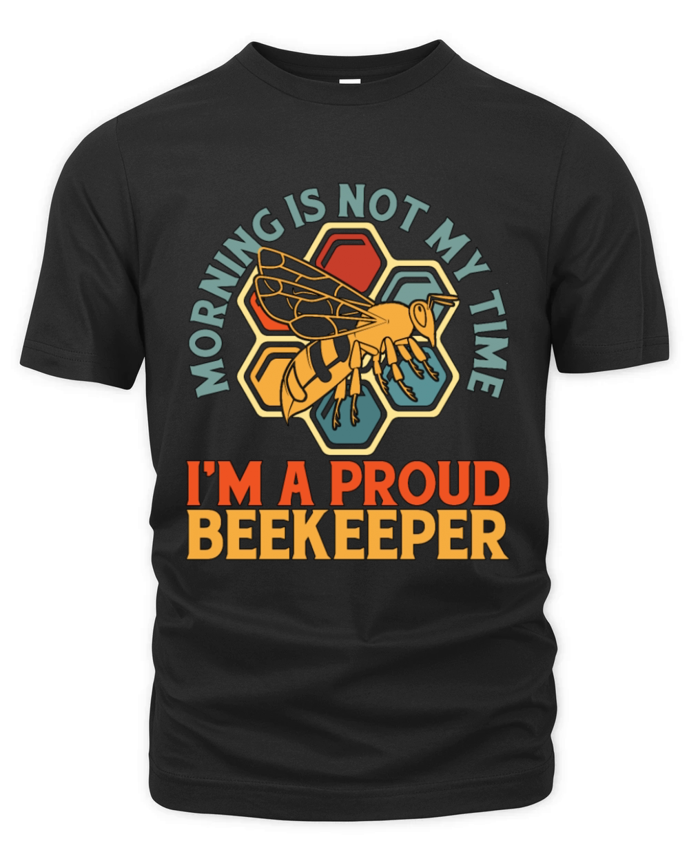 Beekeeper Morning Is Not My Time Im Apiculturist Organic Unisex T-shirt