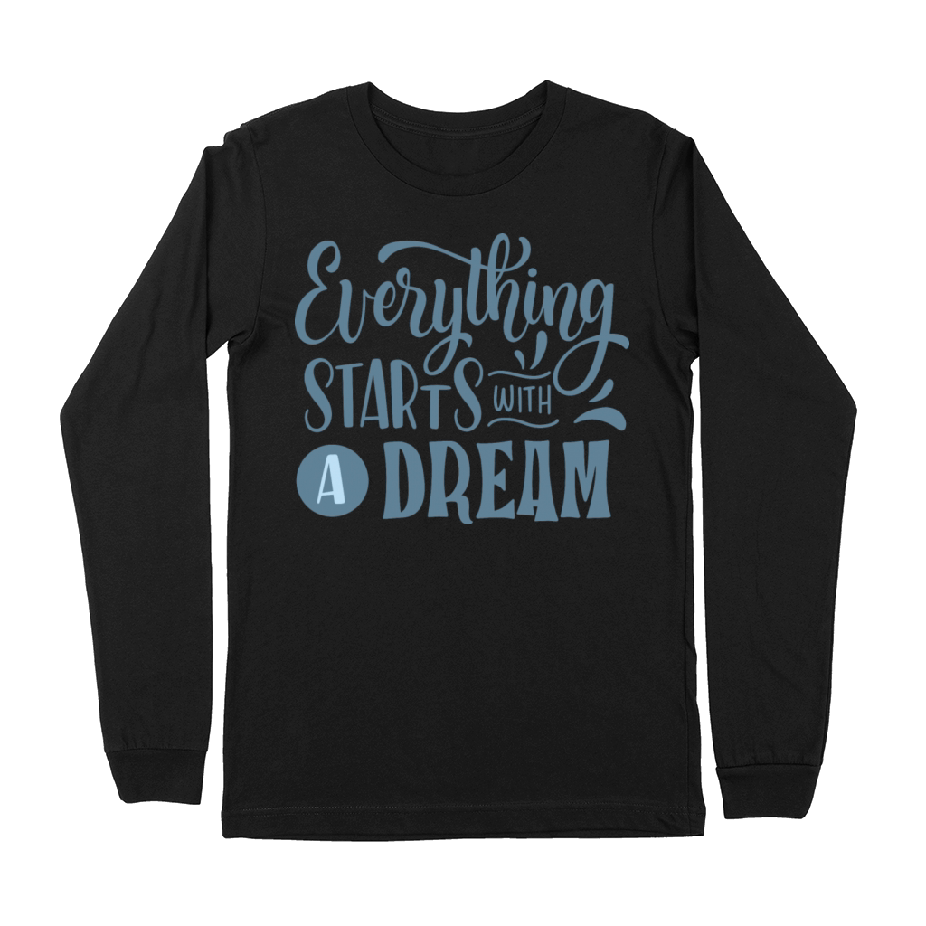 EVERYTHING STARTS WITH A DREAM Premium Long Sleeve