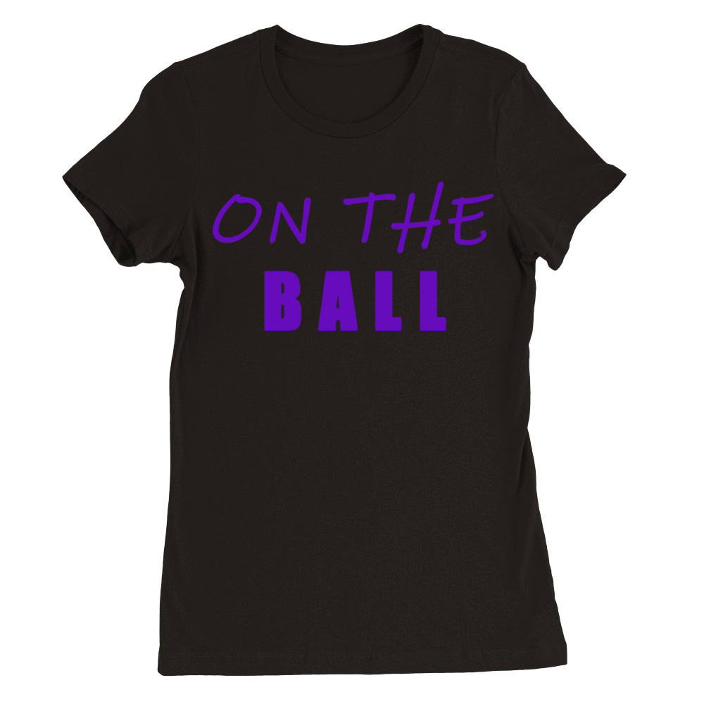 On the ball Premium Womens Crewneck T-shirt