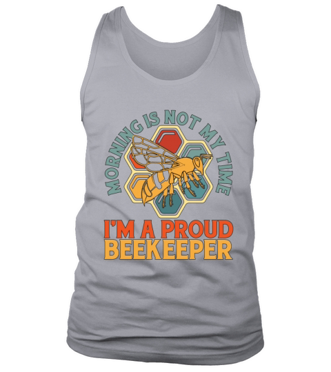 Beekeeper Morning Is Not My Time Im Apiculturist Tank Top Unisex