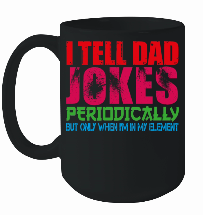 I tell dad jokes periodically element vintage dad Ceramic Mug