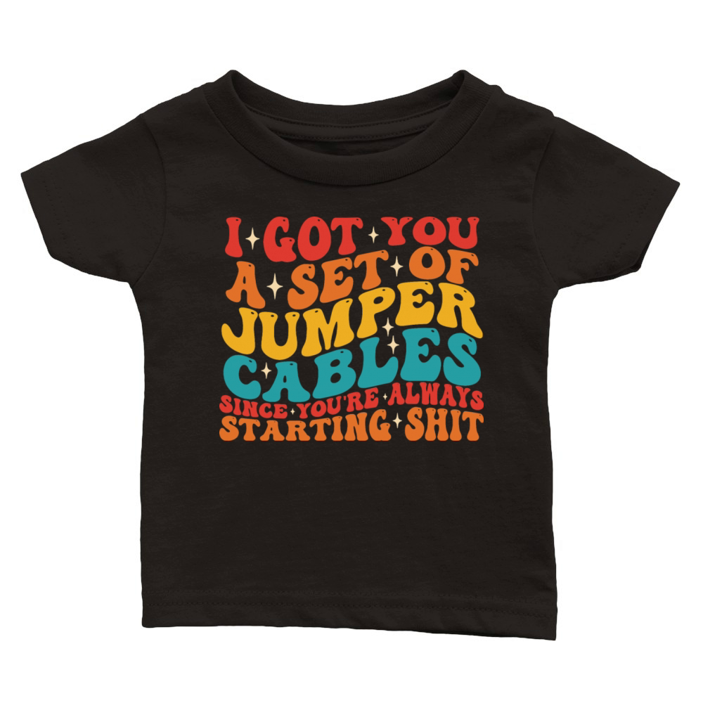 I Got You A Set Of Jumper Cables Classic Baby Crewneck T-shirt