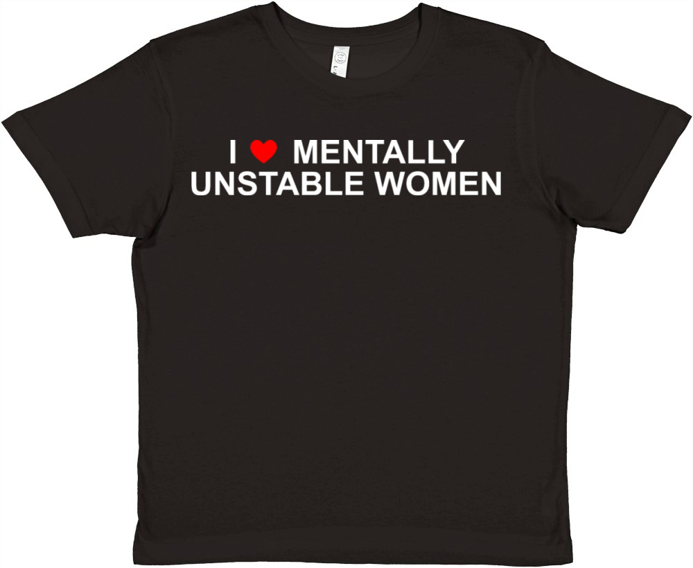 I Love Mentally Unstable Women Premium Kids Crewneck T-shirt