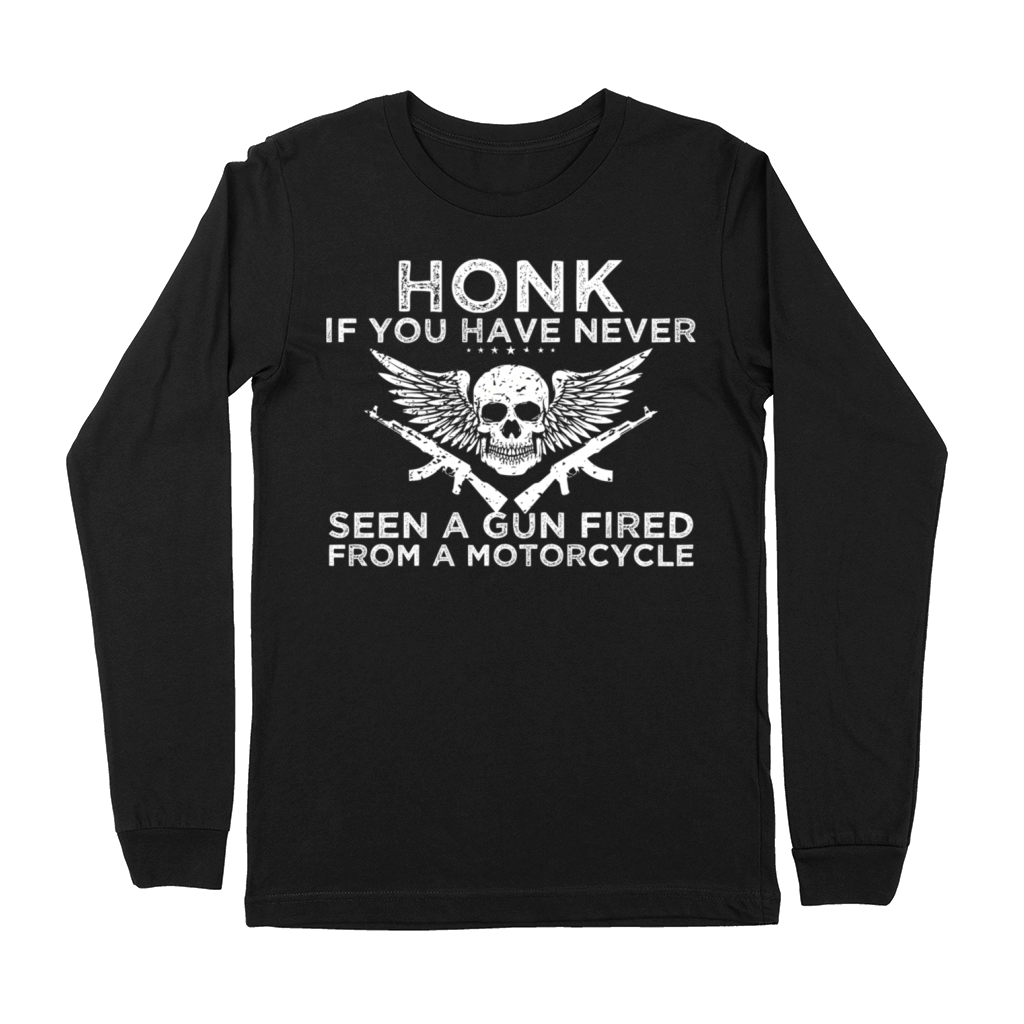 Honk If You Have Never Seen A Gun Fired From A Mot Premium Long Sleeve
