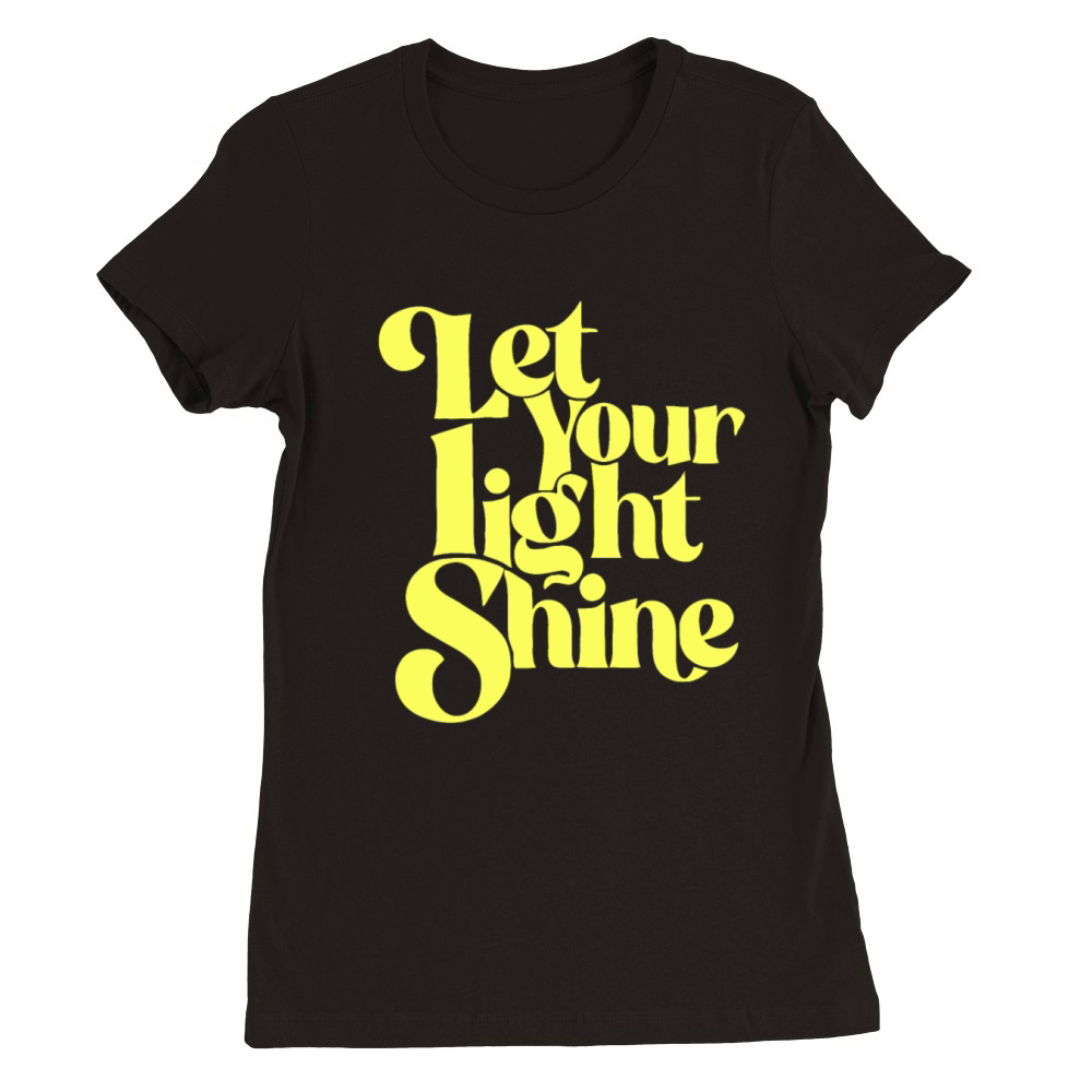 Let Your Light Shine Premium Womens Crewneck T-shirt