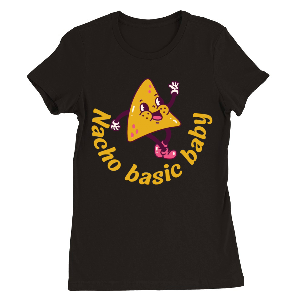 Nacho basic baby Premium Womens Crewneck T-shirt