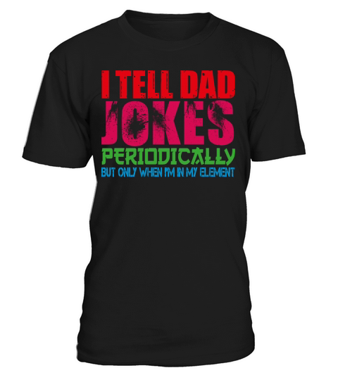 I tell dad jokes periodically element vintage dad T-Shirt Unisex