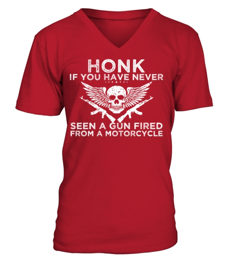Honk If You Have Never Seen A Gun Fired From A Mot V-Neck T-shirt