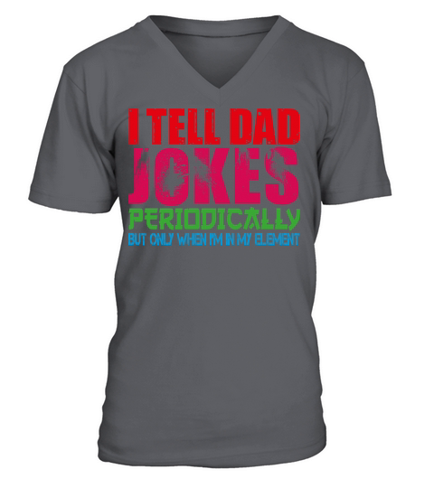 I tell dad jokes periodically element vintage dad V-Neck T-shirt