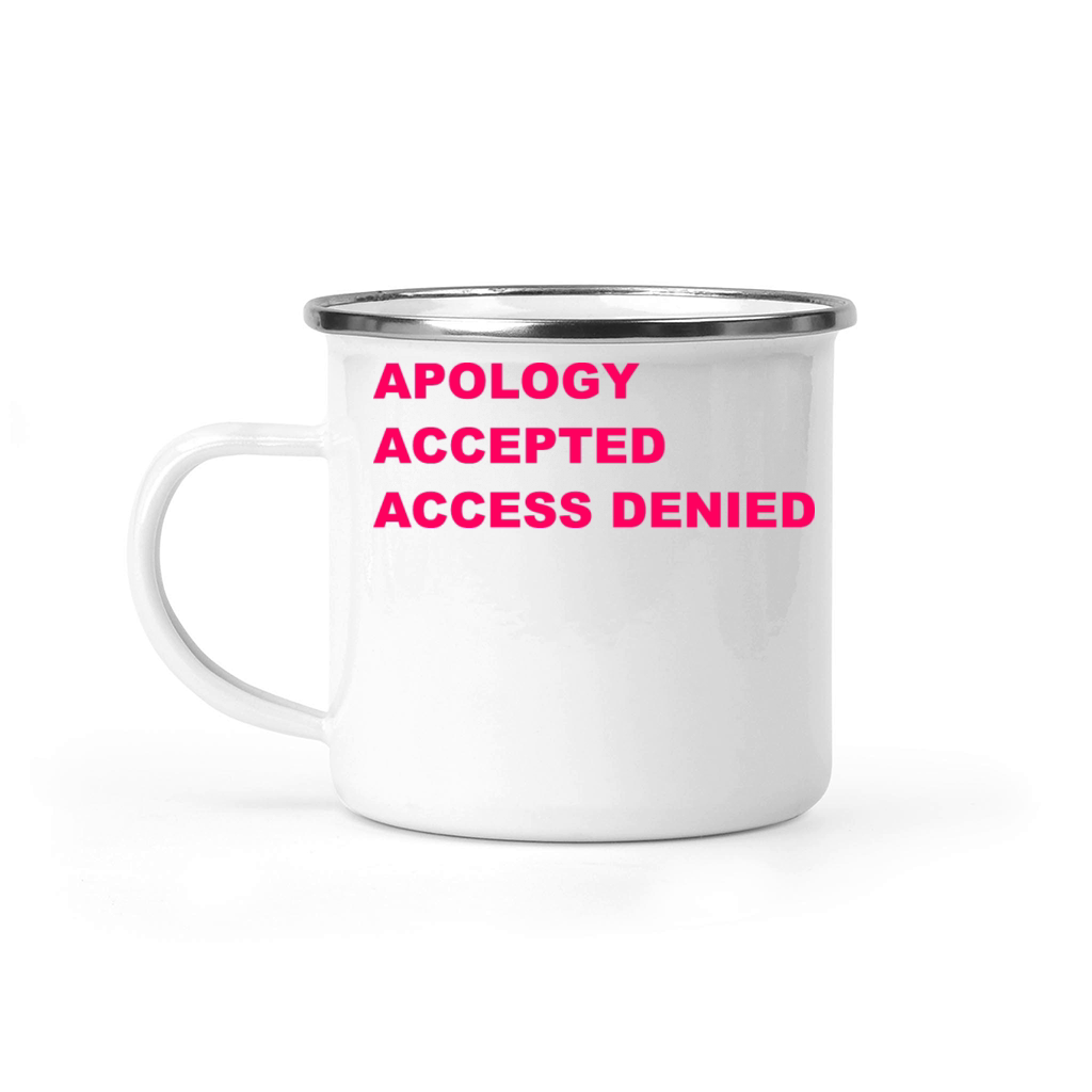 Apology Accepted Access Denied Quote Camping Mug