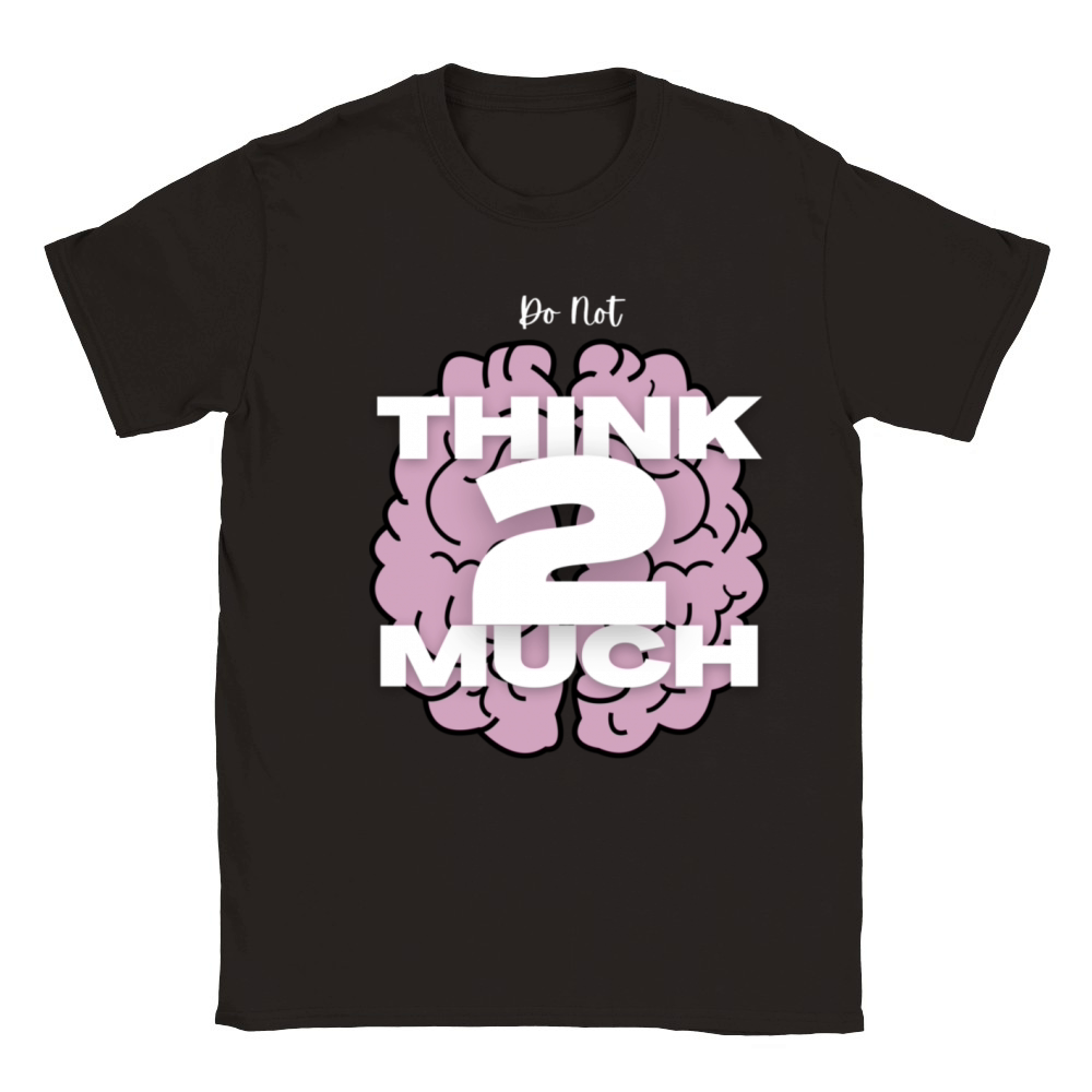 Do Not Think 2 Much Classic Kids Crewneck T-shirt