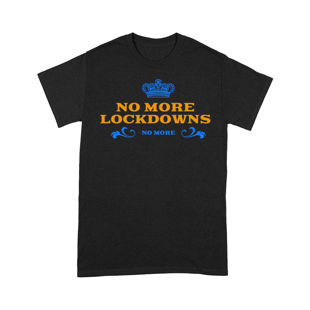 no more lockdowns no lockdown Comfort T-shirt