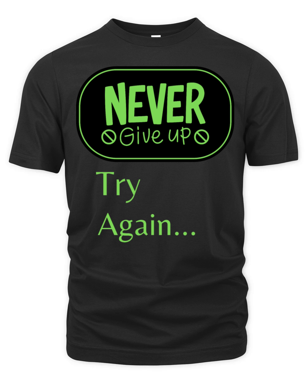 Never give up Try again Organic Unisex T-shirt