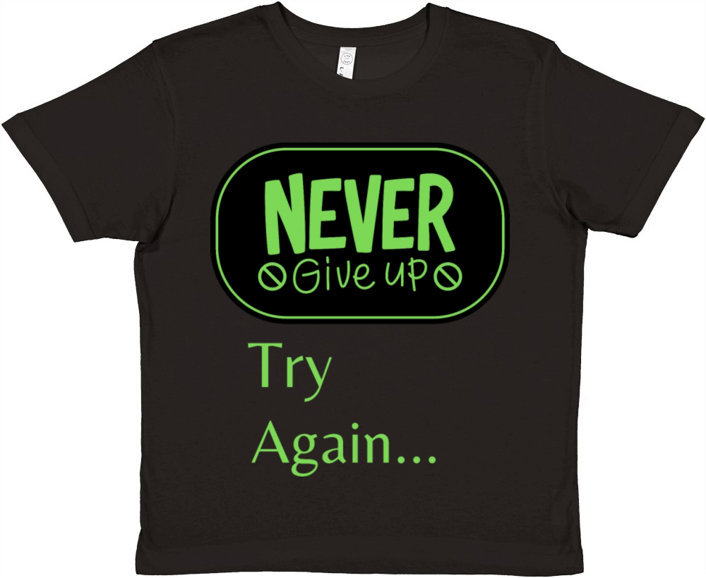 Never give up Try again Premium Kids Crewneck T-shirt