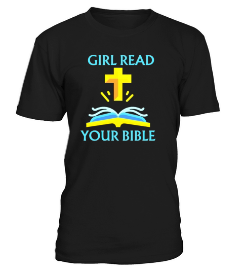 Girl read your bible funny quote desig T-Shirt Unisex