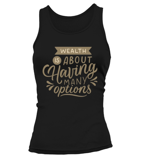 WEALTH IS ABOUT HAVING MANY OPTIONS Tank top Woman
