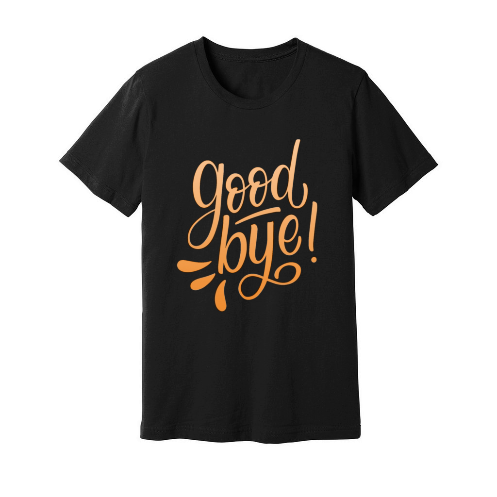 good bye Unisex Jersey Tee