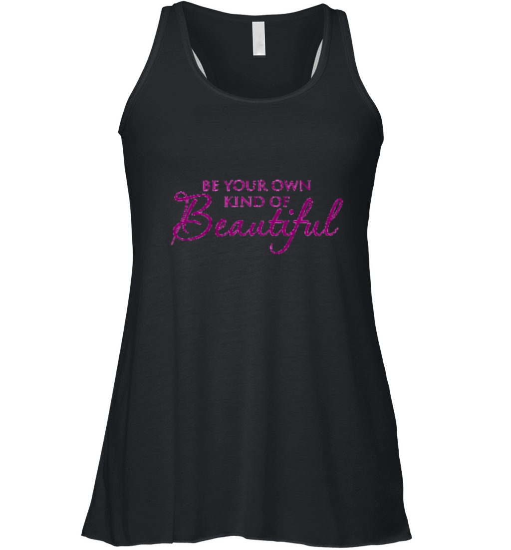 Be Your Own Kind of Beautiful Women's Flowy Tank Top