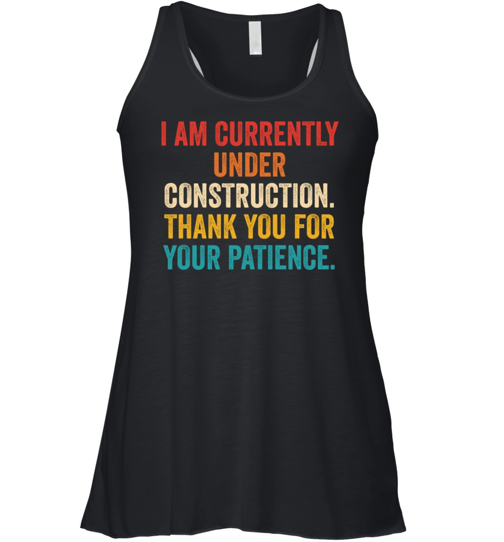 Im Currently Under Construction Women's Flowy Tank Top