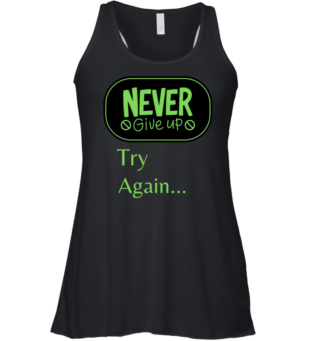 Never give up Try again Women's Flowy Tank Top