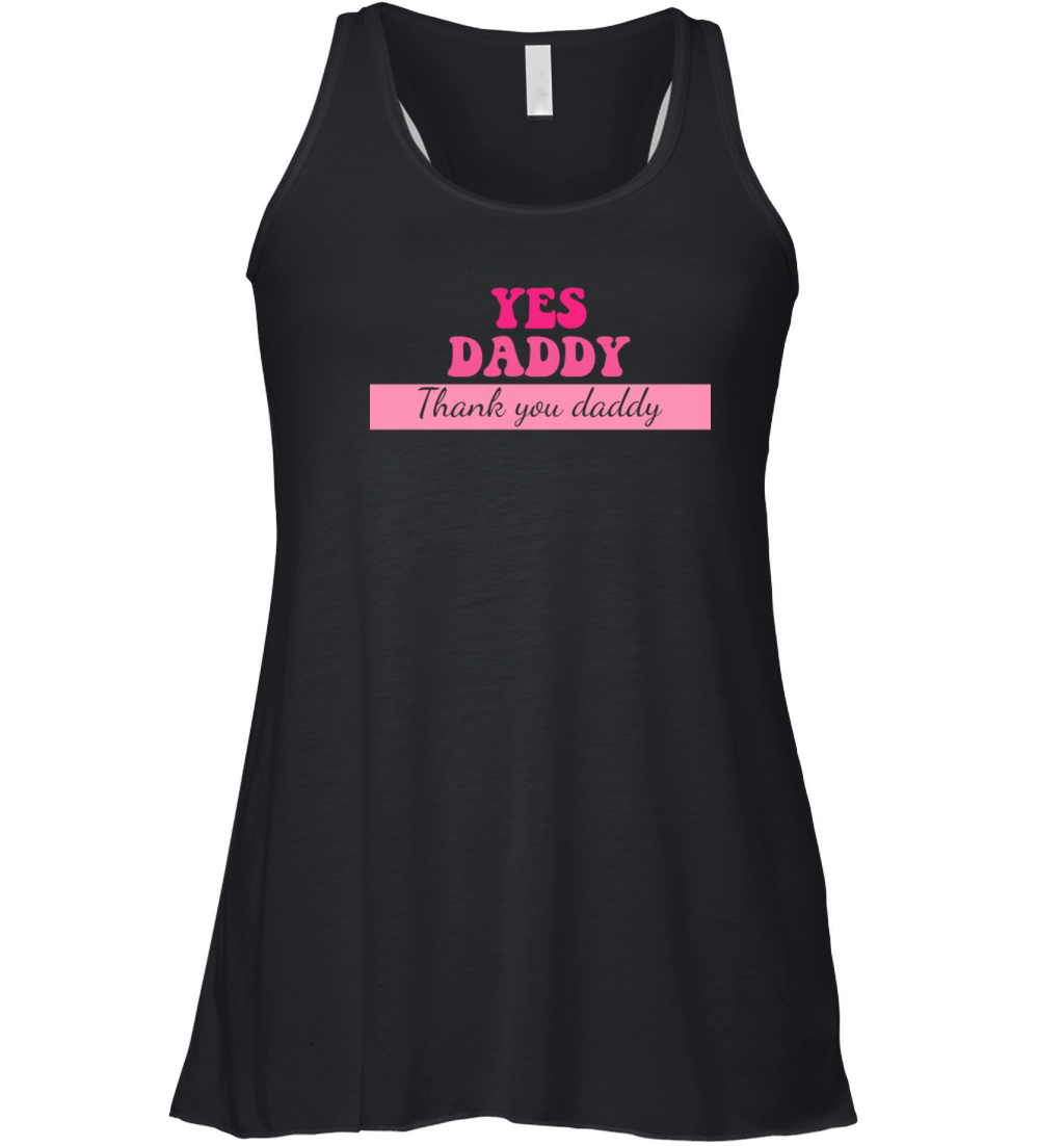 Yes Daddy Thank You Daddy Women's Flowy Tank Top
