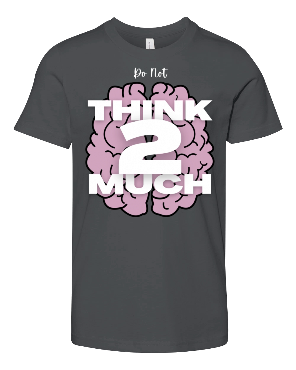 Do Not Think 2 Much Youth Unisex Jersey Tee