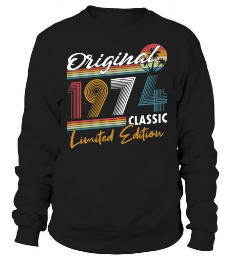 50th birthday vintage 1974 original 1974 Sweatshirt Unisex