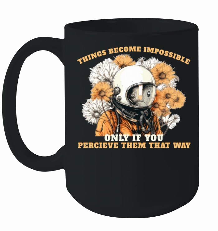 Positive Mindset Quote Floral Astronaut Aesthetic Ceramic Mug
