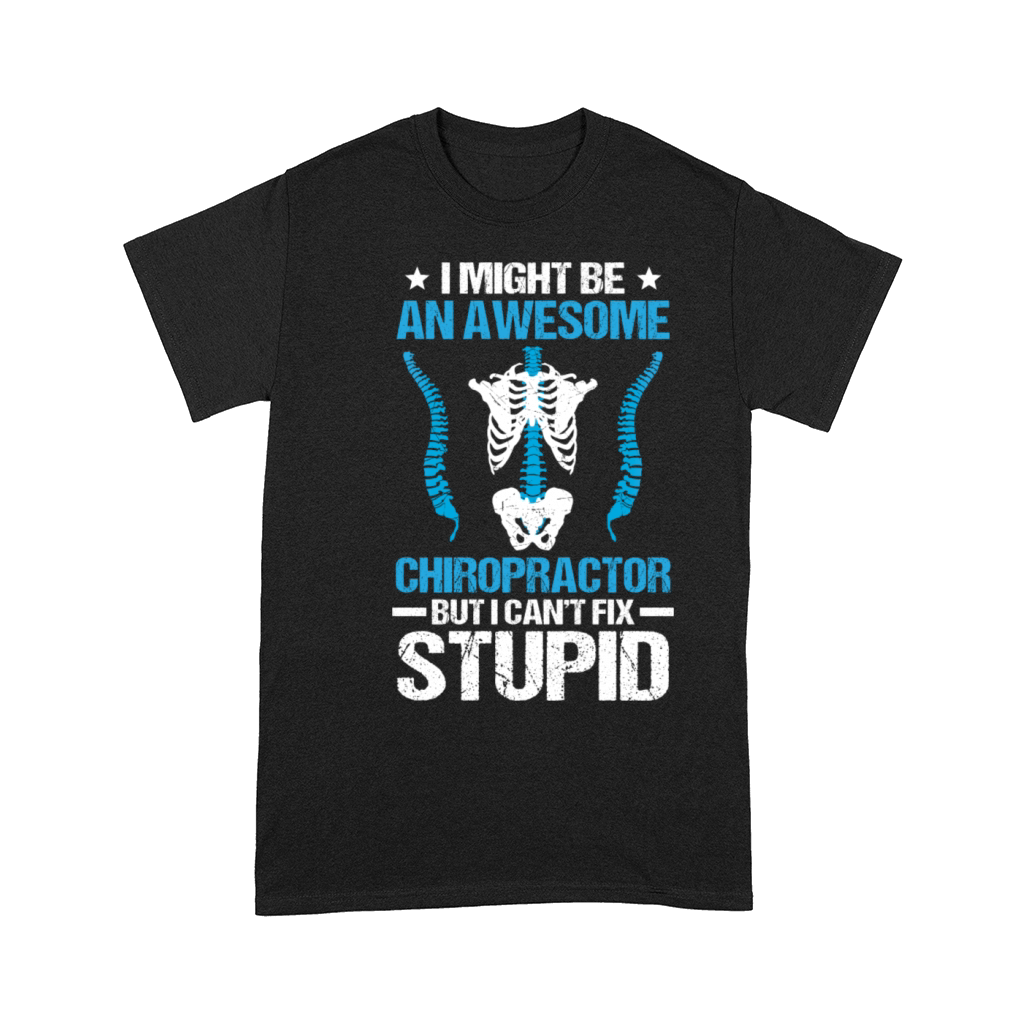 I Might Be An Awesome Chiropractor Comfort T-shirt