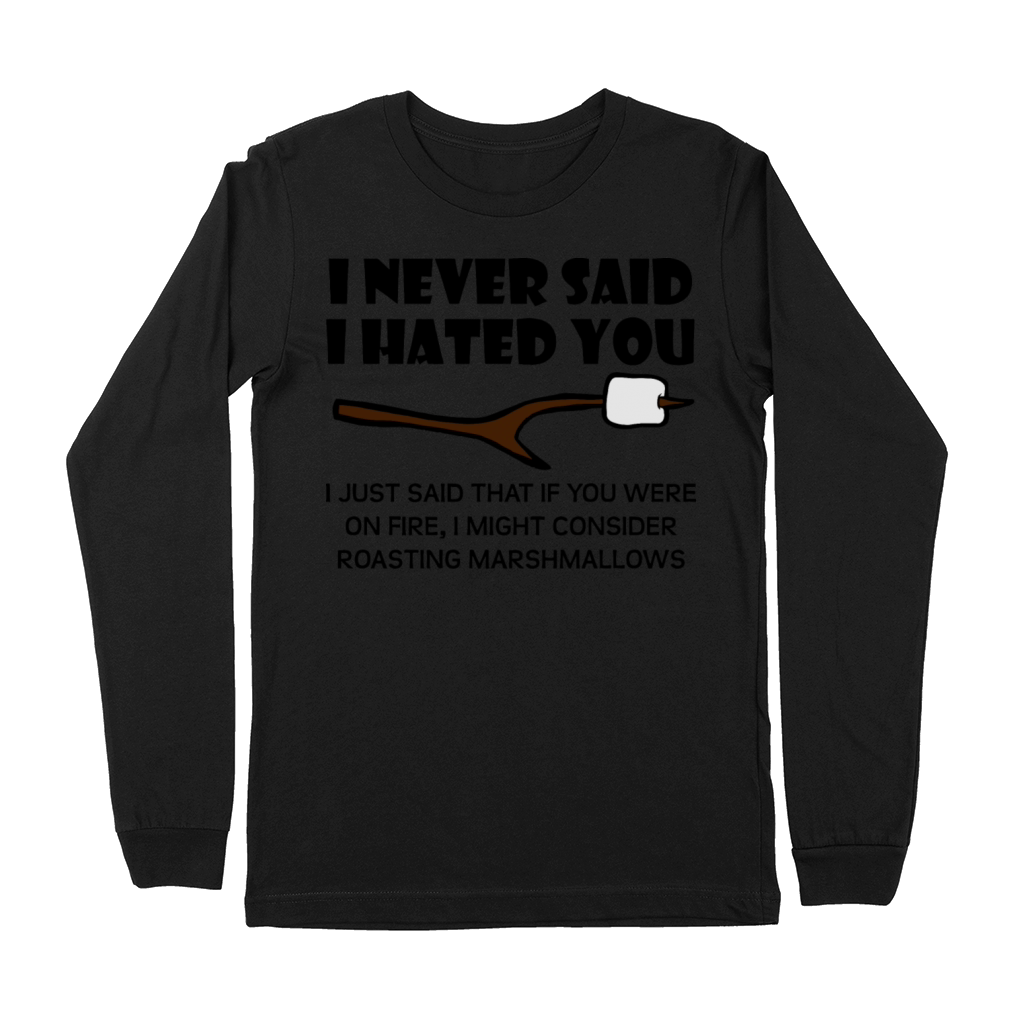 I Never Said I Hated You Premium Long Sleeve