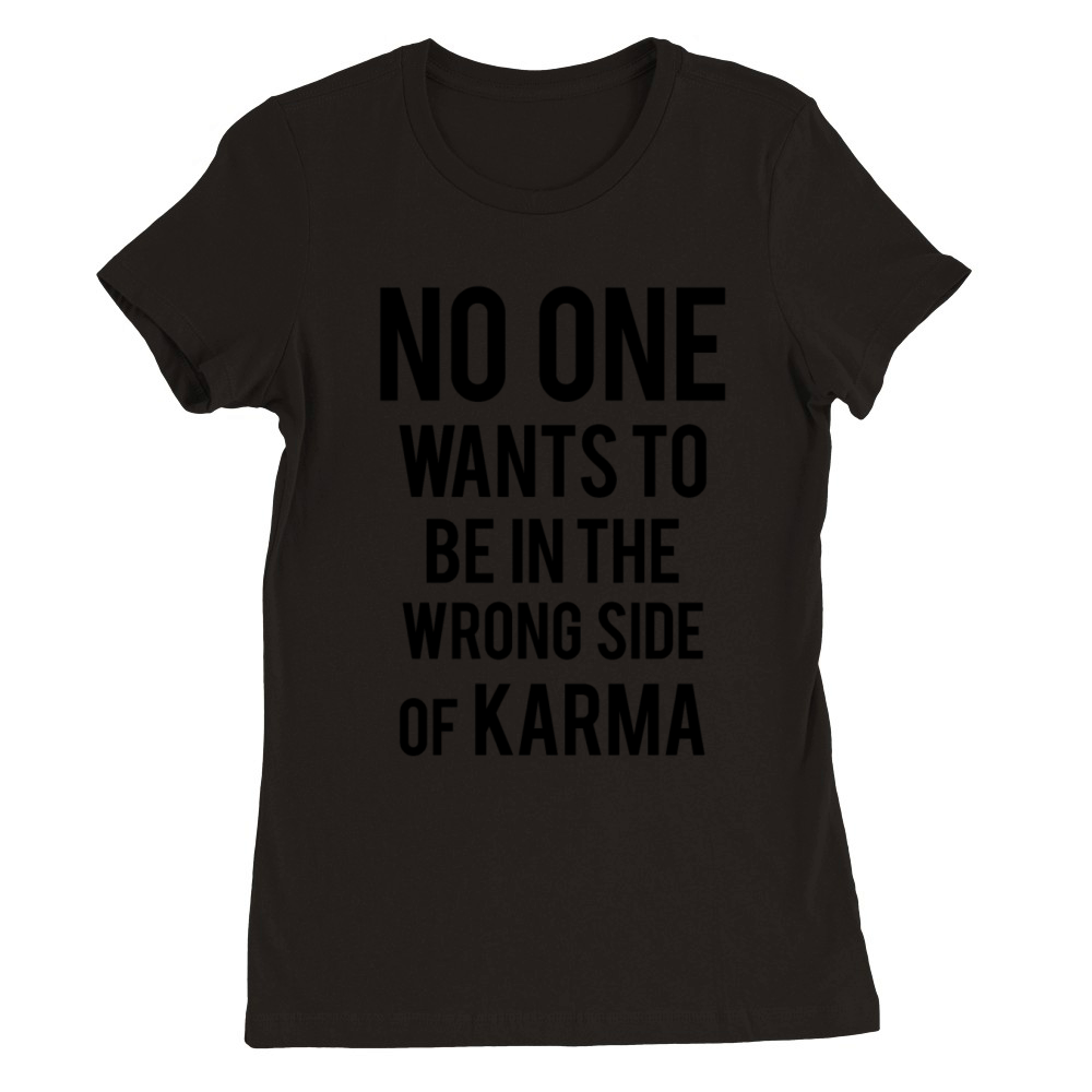 Karma Quote Premium Womens Crewneck T-shirt