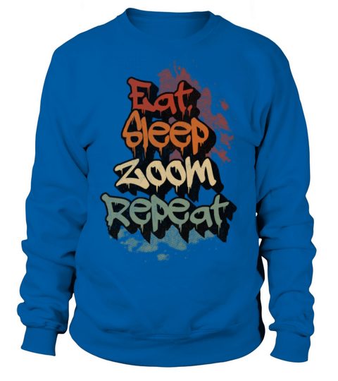 Eat Sleep Zoom Repeat Vintage Sweatshirt Unisex